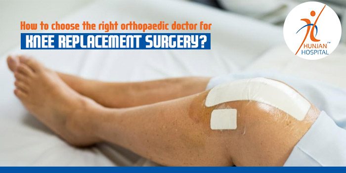How to choose the right orthopaedic doctor for knee replacement surgery?