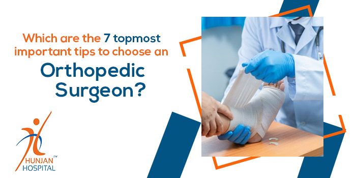 Which are the 7 topmost important tips to choose an Orthopedic surgeon?
