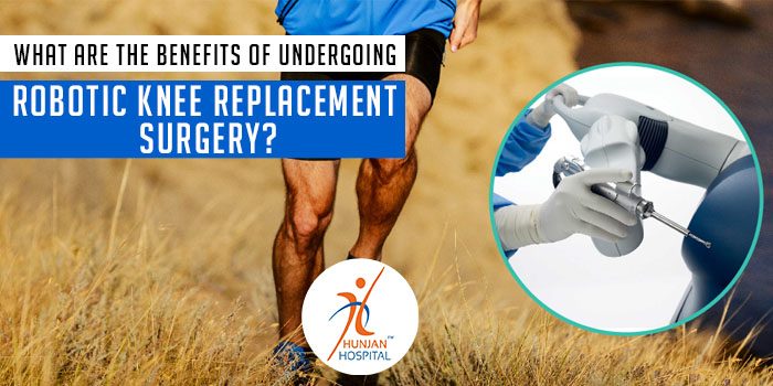 What are the benefits of undergoing robotic knee replacement surgery