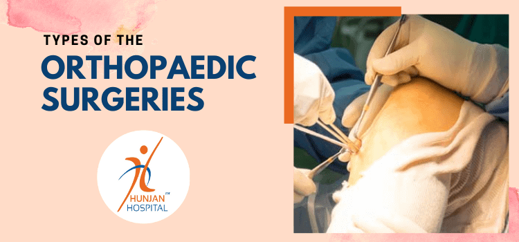 How many kinds of orthopaedic surgeries are there? Why are these performed?