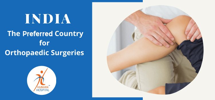INDIA – The first choice of the foreigners to undergo ORTHOPAEDIC SURGERIES