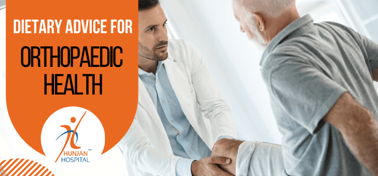 Dietary Advice By Hunjan Hospital – For The Great Orthopaedic Health