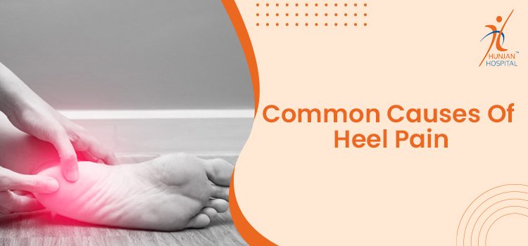 Three common causes of heel pain and its treatment approach