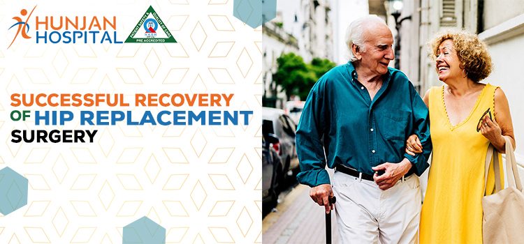 hunjan successful recovery of hip surgery replacement