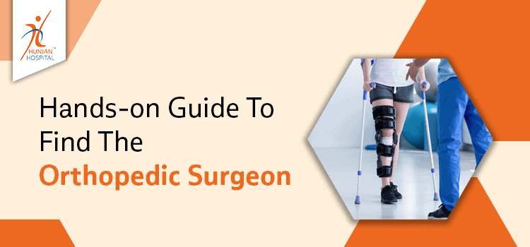 Tips for choosing best orthopedic surgeon for your ortho care health
