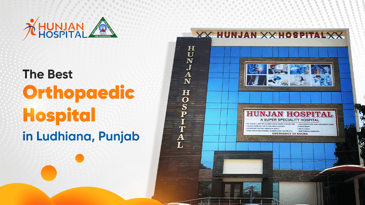 The Best Orthopaedic Hospital in Ludhiana, Punjab